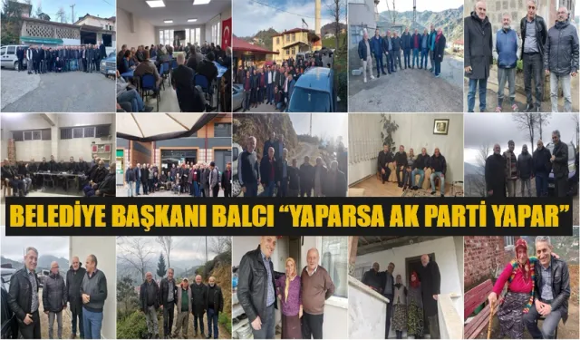 Belediye Başkanı Balcı “yaparsa AK Parti yapar”