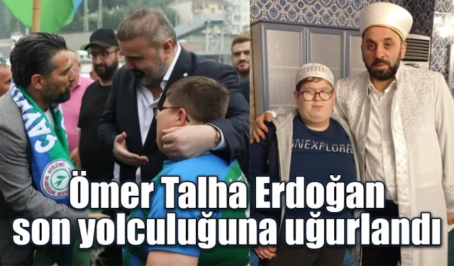 Ömer Talha Erdoğan son yolculuğuna uğurlandı