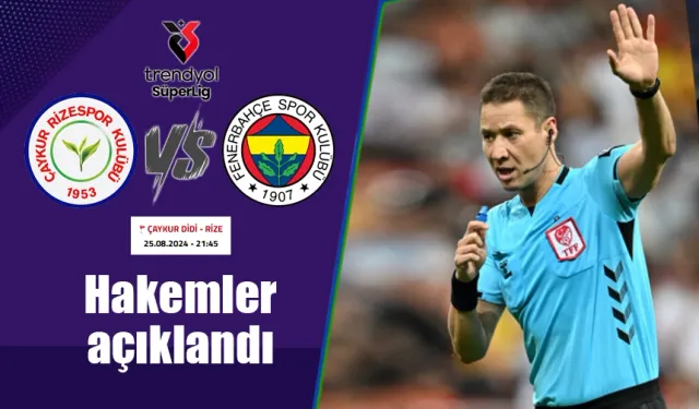 Çaykur Rizespor Fenerbahçe maçının hakemi açıklandı