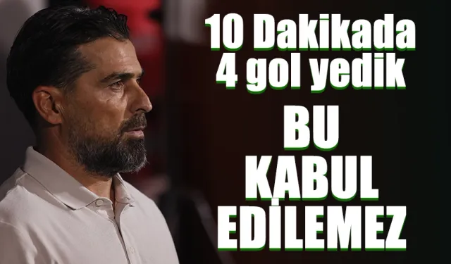 İlhan Palut, on dakikada 4 gol yedik bu kabul edilemez