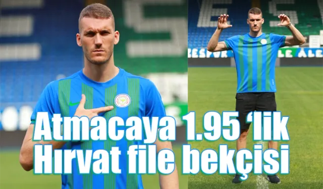 Çaykur Rizespor, Ivo Grbic’i kadrosuna kattı