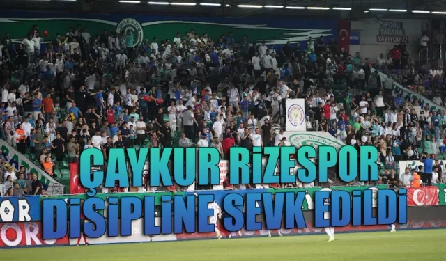 Çaykur Rizespor PFDK'ye sevk edildi