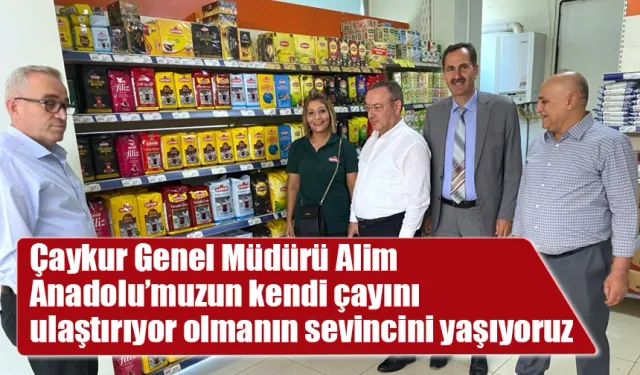 Çaykur’dan Doğu ve Güney Anadolu Bölgelerine ziyaret