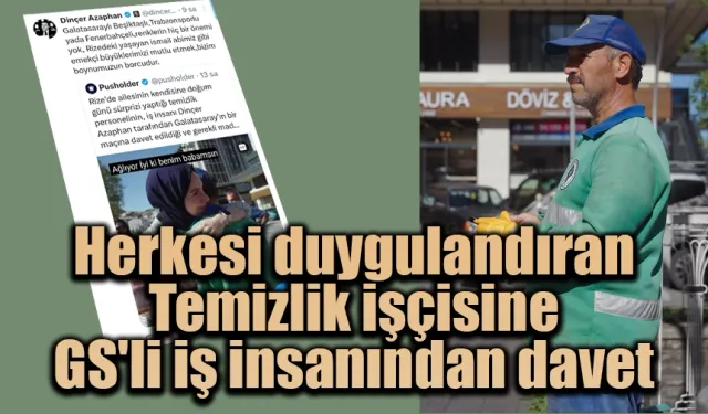 Herkesi duygulandıran temizlik işçisine GS'li iş insanından davet