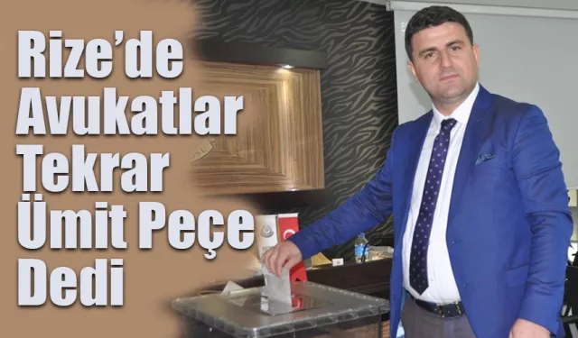 Rize Barosu Başkanlığına  tekrar Ümit Peçe seçildi