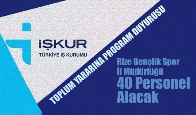 Rize Gençlik Spor İl Müdürlüğü 40 personel alacak