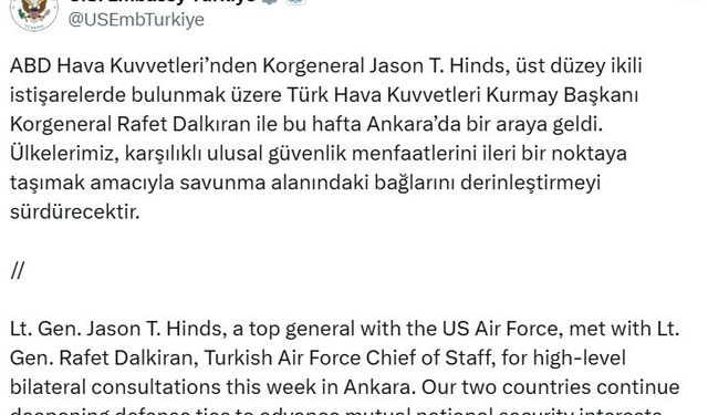 Türk Hava Kuvvetleri Kurmay Başkanı Korgeneral Dalkıran ile ABD’li Korgeneral Hinds bir araya geldi