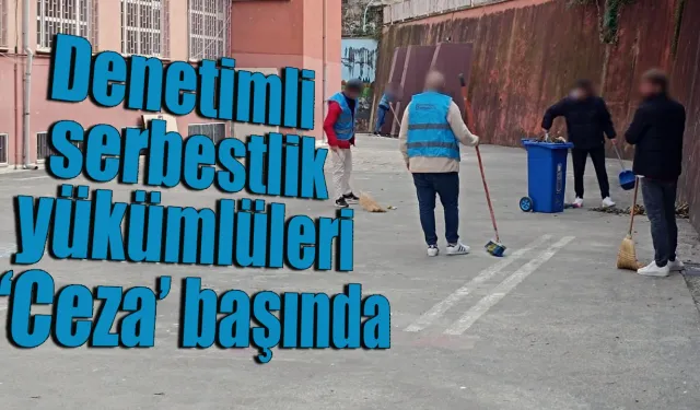 Denetimli serbestlik yükümlüleri 'Ceza' başında