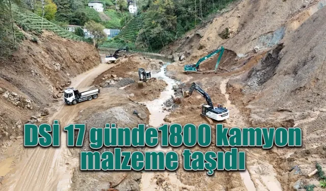 DSİ 17 günde1800 kamyon malzeme taşıdı