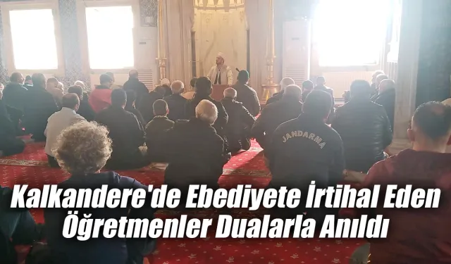 Kalkanderede Ebediyete İrtihal Eden Öğretmenler Dualarla Anıldı