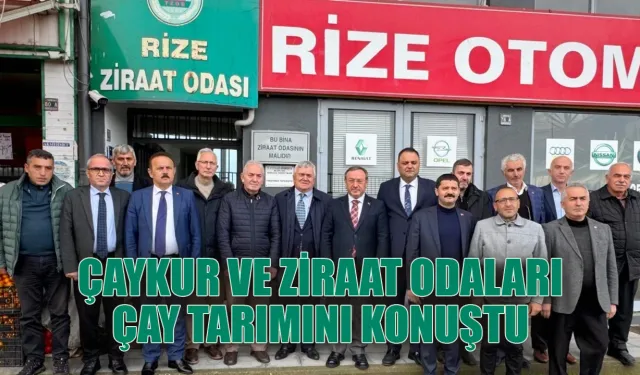 Çaykur ve Ziraat Odaları çayı konuştu