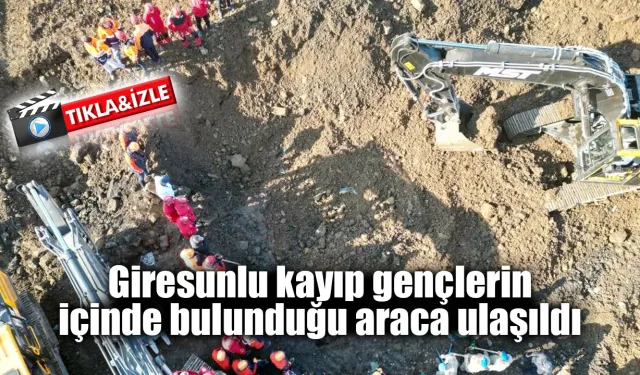 Giresunlu kayıp gençlerin içinde bulunduğu araca ulaşıldı