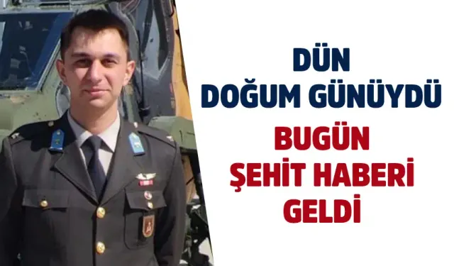 Rizeli Teğmen Ceyhun Kalyoncu'nun dün doğum günüydü, bugün acı haberi geldi