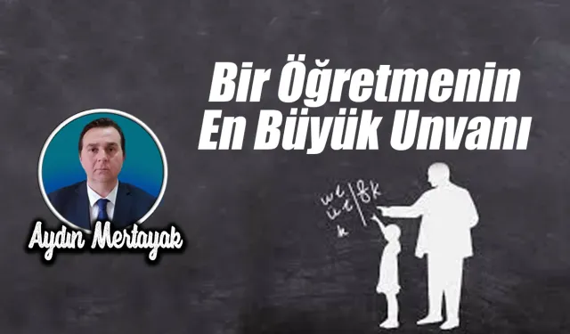 Bir Öğretmenin En Büyük Unvanı