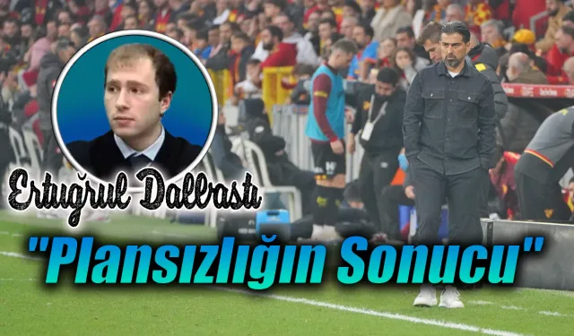 "Plansızlığın Sonucu"