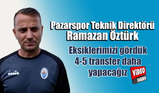 Pazarspor 4-5 transfer daha yapacak