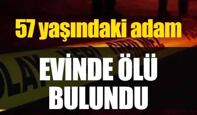 Rize’de 57 yaşındaki adam evinde ölü bulundu