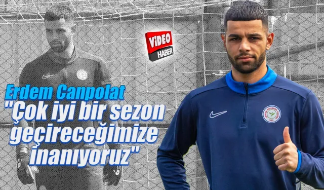 Erdem Canpolat:'Çok iyi bir sezon geçireceğimize inanıyoruz'