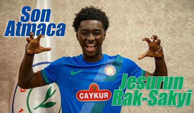 Çaykur Rizespor'da son dakika transferi Jesurun Rak-Sakyi