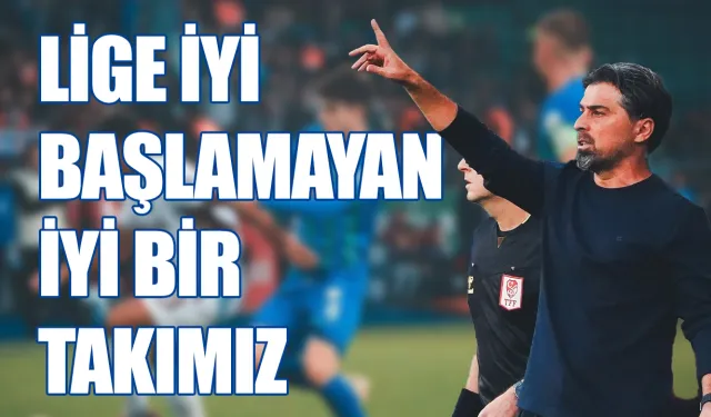 İlhan Palut: "Biz iyi bir takımız lige iyi başlamayan iyi bir takımız"