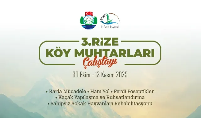 3. Rize Köy Muhtarları Çalıştayı Düzenleniyor