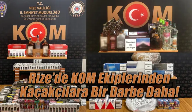 Rize'de KOM Ekiplerinden Kaçakçılara Bir Darbe Daha!