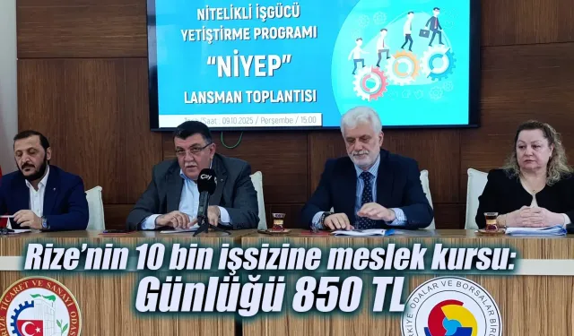 Rize’nin 10 bin işsizine meslek kursu: Günlüğü 850 TL
