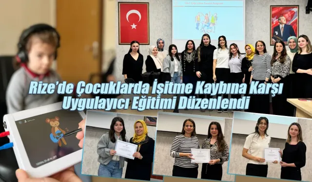 Çocuklarda işitme kaybına karşı uygulayıcı eğitimi düzenlendi