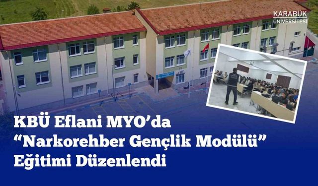 Eflani MYO’da "Narkorehber Gençlik Modülü" eğitimi gerçekleştirildi