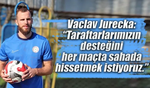 Vaclav Jurecka: "bu karşılaşmayı birlikte kazanalım"