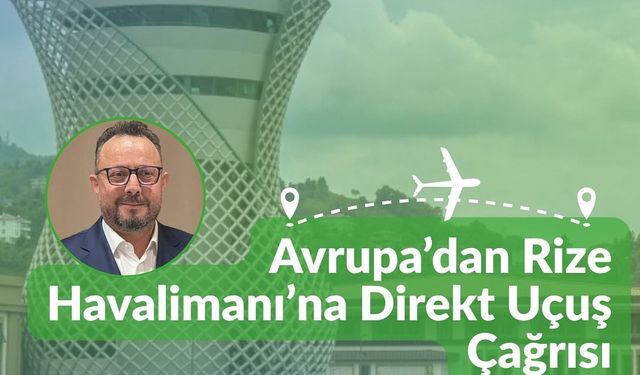 Avrupa’dan Rize-Artvin Havalimanı’na Direkt Uçuş Çağrısı