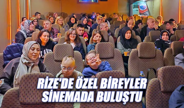 Rize'de Özel Bireyler sinemada buluştu