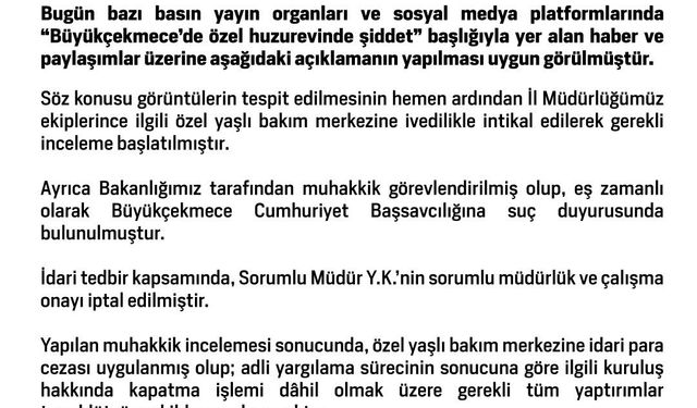 Aile ve Sosyal Hizmetler Bakanlığı: (Huzurevinde şiddet) "Özel yaşlı bakım merkezine ivedilikle intikal edilerek gerekli inceleme başlatılmıştır"