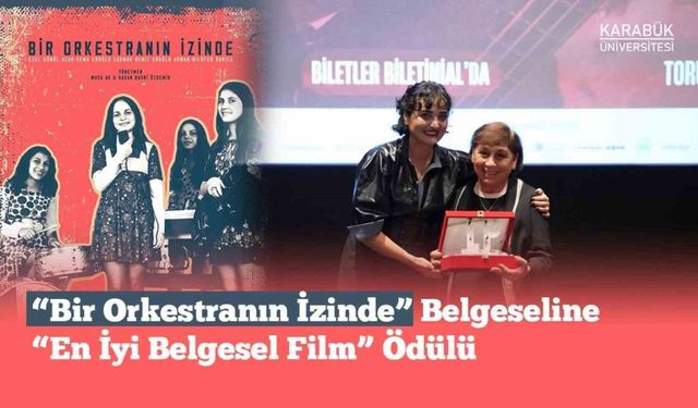 &quot;Bir Orkestranın İzinde&quot; En İyi Belgesel Film ödülüne layık görüldü