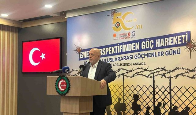 HAK-İŞ Başkanı Arslan: "Göçmenlerin haklarını bu ülkenin yurttaşlarının haklarıyla eşitleyene kadar mücadelemizi sürdüreceğiz"