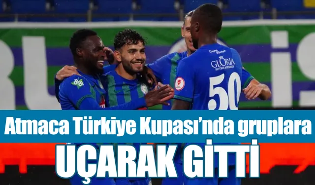 Çaykur Rizespor Ziraat Türkiye Kupası'na uçarak gitti
