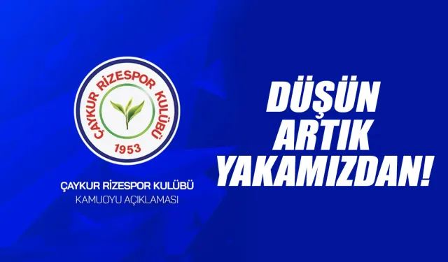 Çaykur Rizespor'dan hakem tepkisi: "Düşün artık yakamızdan"