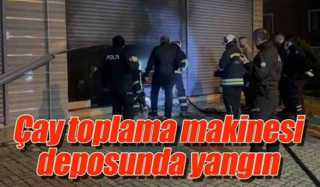 Rize'de çay toplama makinesi deposunda yangın