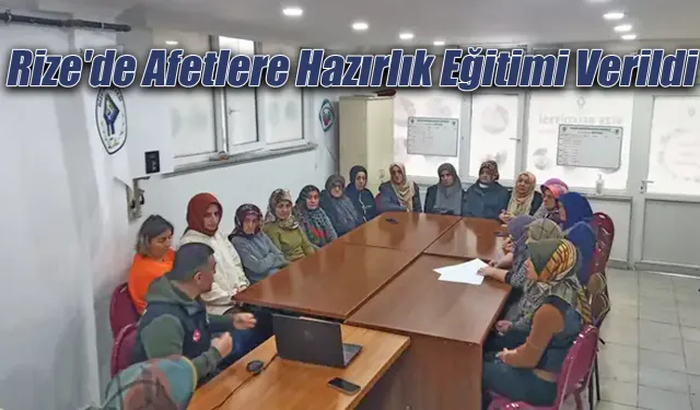Rize Belediyesi Kursiyerlerine Afet Farkındalık Eğitimi