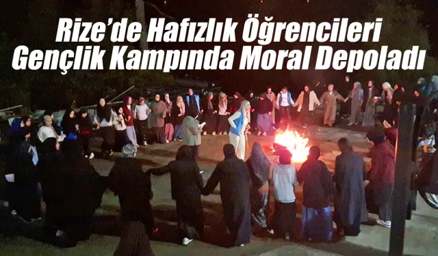Rize’de Hafızlık Öğrencileri Gençlik Kampında Moral Depoladı