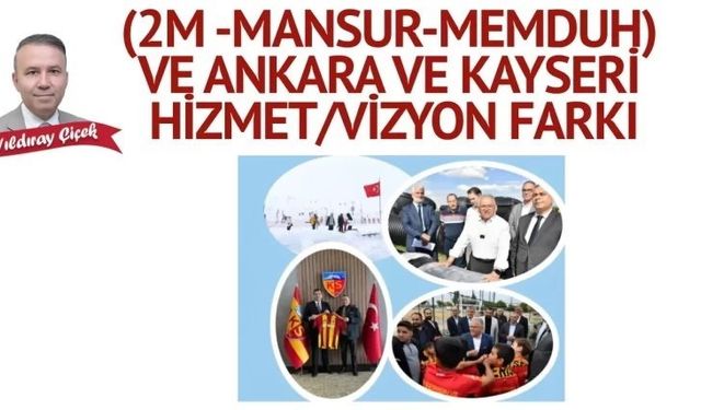 MHP Genel Başkan Danışmanı Çiçek' Ten 'Ankara -Kayseri' kıyası