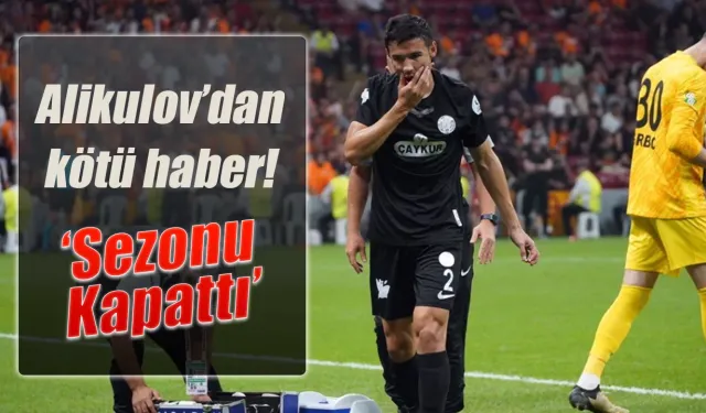 Çaykur Rizespor'da şok sakatlık Alikulov sezonu kapattı