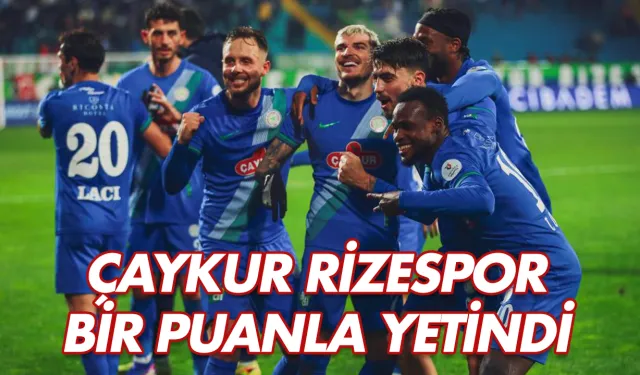 Çaykur Rizespor sahasında Corendon Alanyaspor ile 1-1 berabere kaldı
