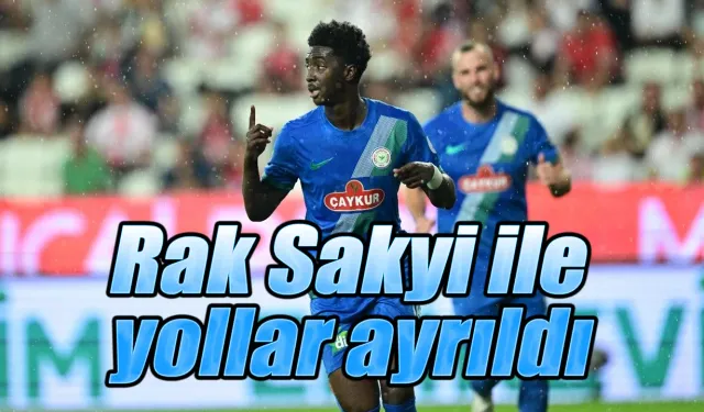 Çaykur Rizespor'da Rak Sakyi ile yollar ayrıldı