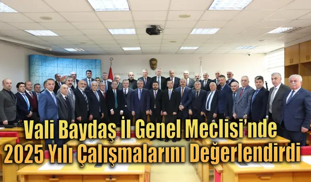 Vali Baydaş 2025 Çalışmalarını Anlattı