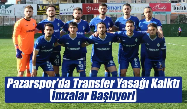 Pazarspor’da Transfer Yasağı Kalktı: İmzalar Başlıyor!