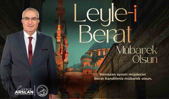 Başkan Arslan, 'Ramazan-ı Şerif'in müjdecisi olan mübarek Berat Kandili'ni idrak etmenin huzur ve mutluluğunu yaşıyoruz'