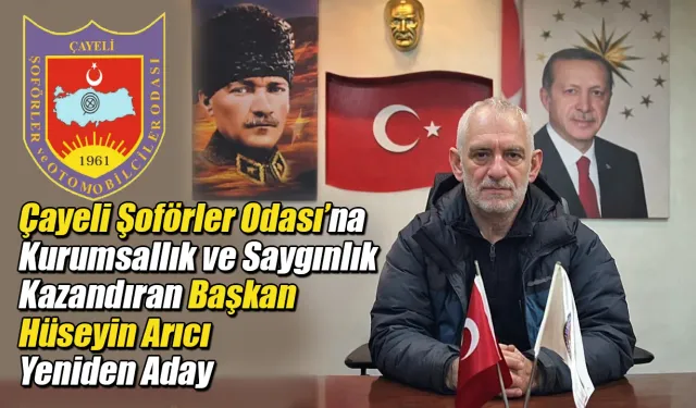Çayeli Şoförler Odasında Başkan Hüseyin Arıcı yeniden aday