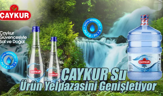 ÇAYKUR SU'ya Yoğun Talep Üretim Kapasitesini Genişletti