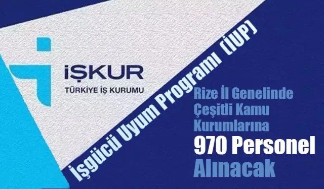 İŞKUR Rize'de İUP kapsamında 970 kişi alacak